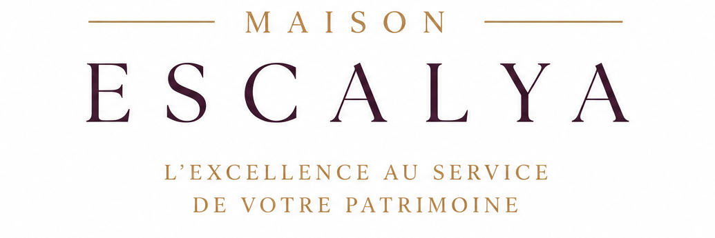 Maison Escalya — L’excellence au service de votre patrimoine